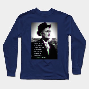 James Joyce portrait and quote: A man of genius makes no mistakes... Long Sleeve T-Shirt